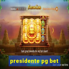 presidente pg bet