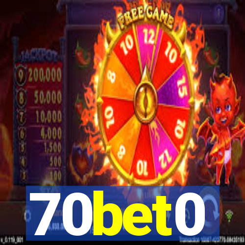 70bet0