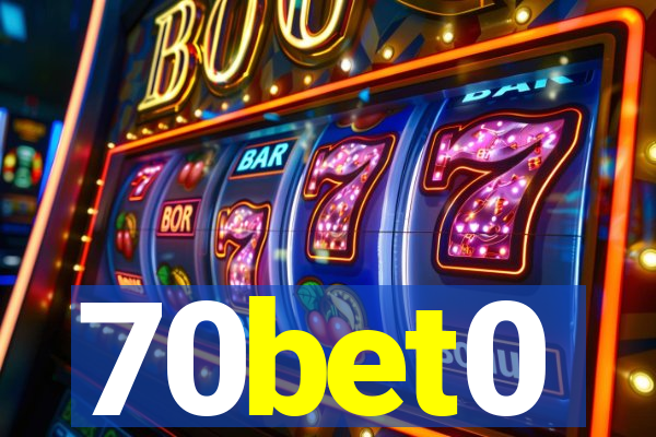 70bet0