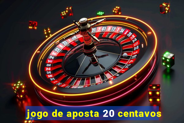 jogo de aposta 20 centavos