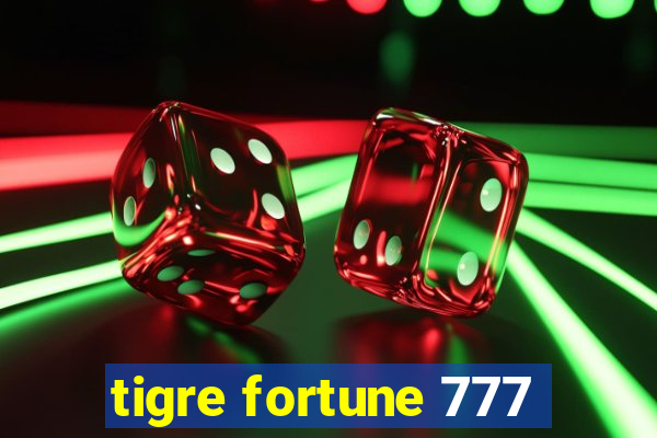 tigre fortune 777