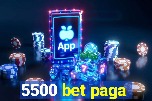 5500 bet paga