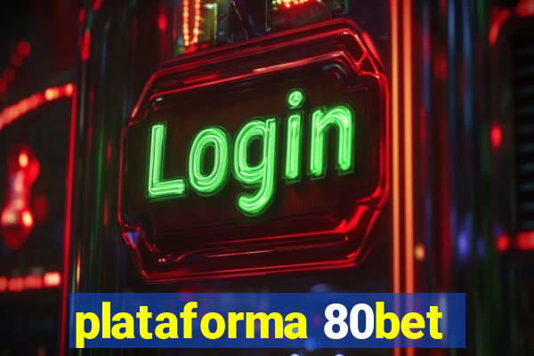 plataforma 80bet