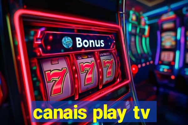 canais play tv