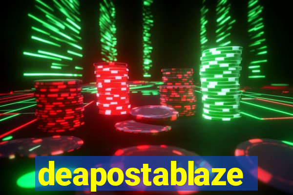 deapostablaze