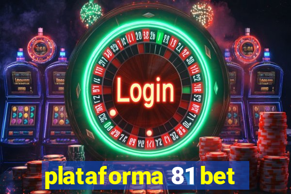 plataforma 81 bet