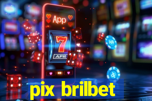 pix brilbet