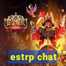 estrp chat