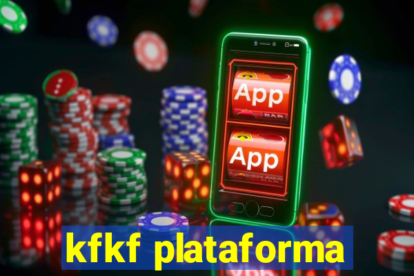 kfkf plataforma