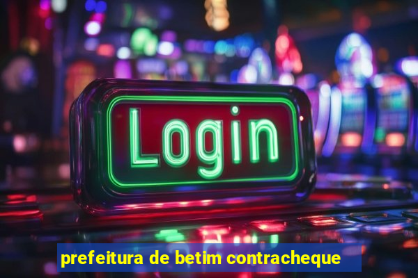 prefeitura de betim contracheque