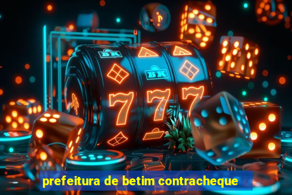 prefeitura de betim contracheque