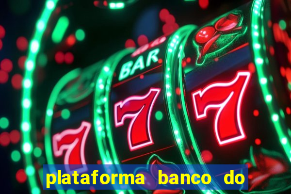 plataforma banco do brasil 777 bet