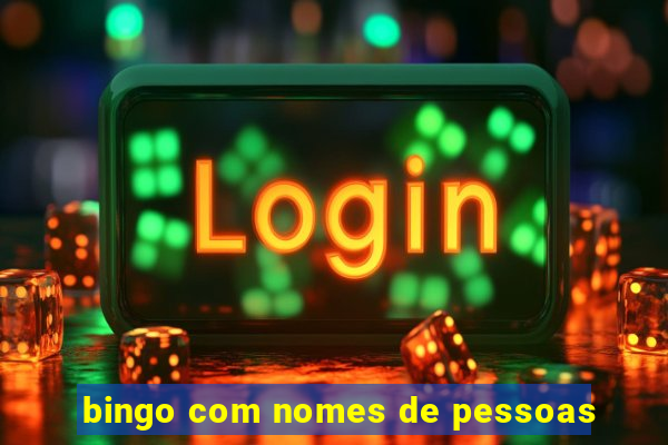 bingo com nomes de pessoas