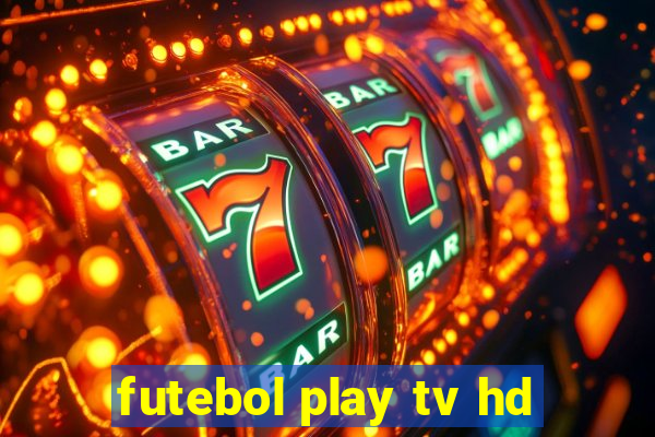 futebol play tv hd