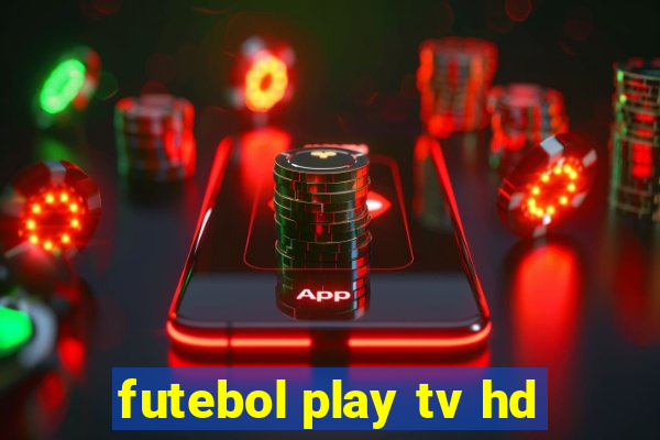 futebol play tv hd