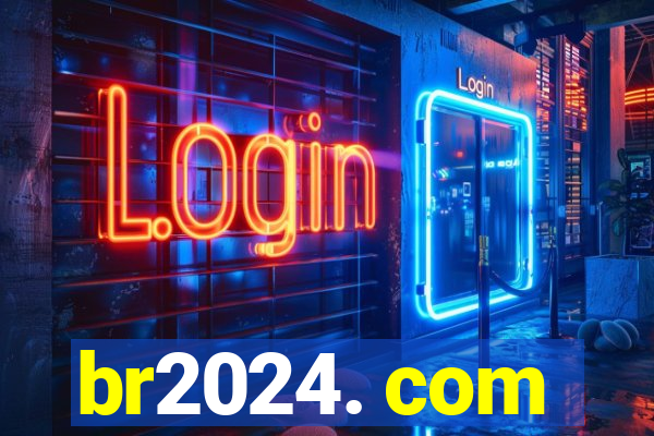 br2024. com