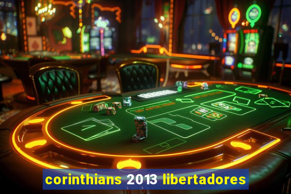 corinthians 2013 libertadores