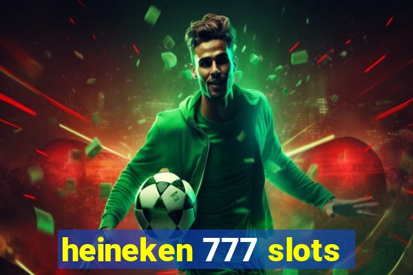 heineken 777 slots