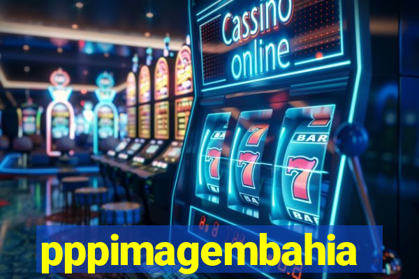 pppimagembahia