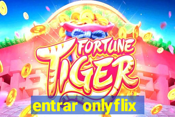 entrar onlyflix