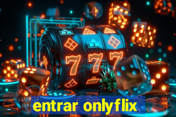 entrar onlyflix