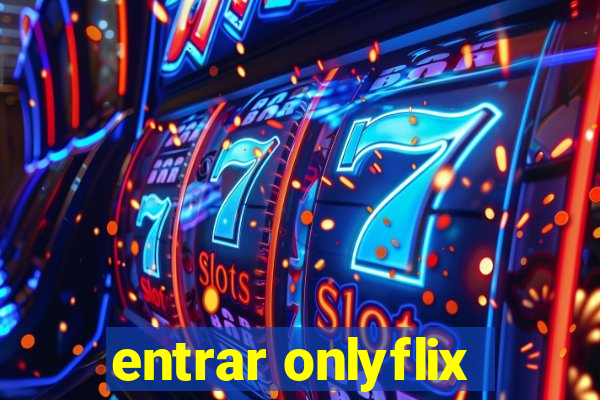 entrar onlyflix