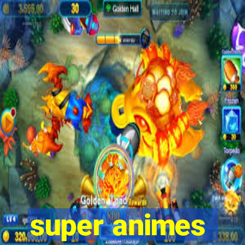 super animes