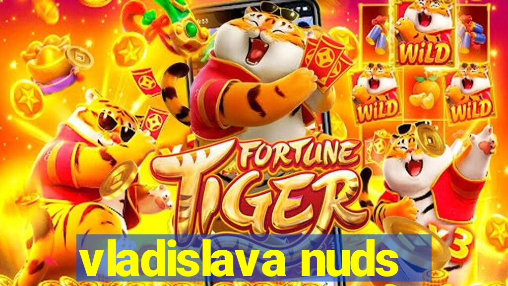 vladislava nuds