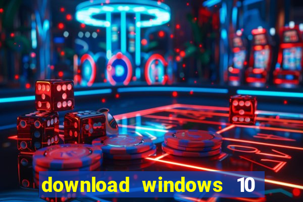 download windows 10 home iso 64 bit