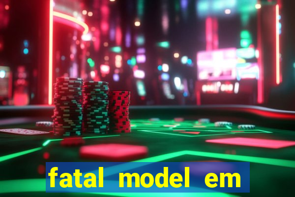 fatal model em eunapolis bahia