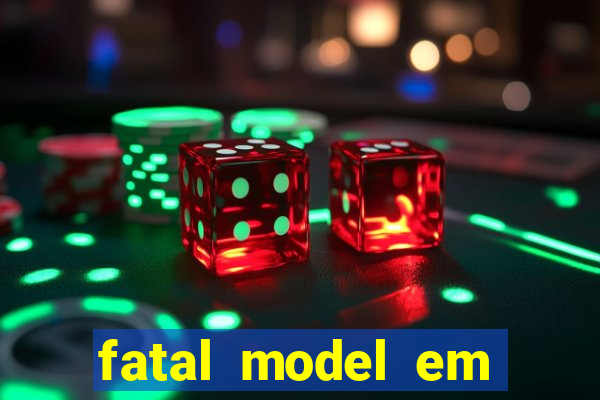 fatal model em eunapolis bahia