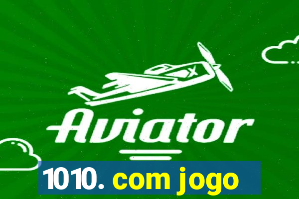 1010. com jogo