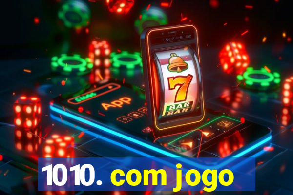 1010. com jogo