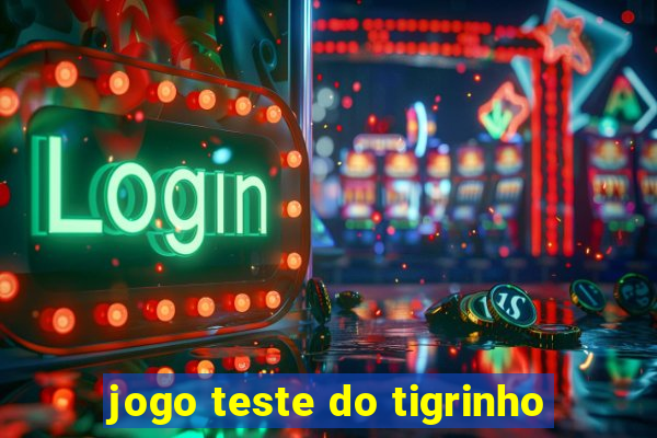 jogo teste do tigrinho