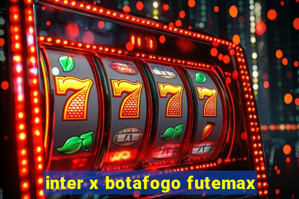 inter x botafogo futemax