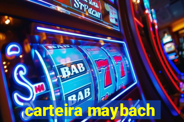 carteira maybach