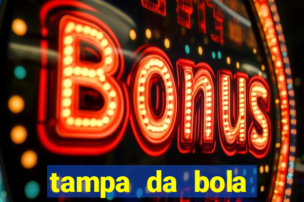 tampa da bola futebol ao vivo hoje