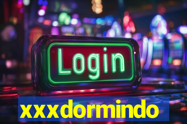 xxxdormindo