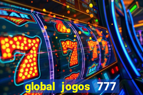 global jogos 777 paga mesmo