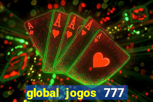 global jogos 777 paga mesmo