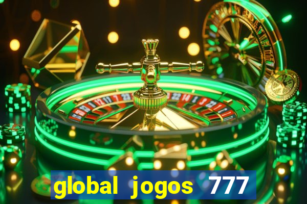 global jogos 777 paga mesmo