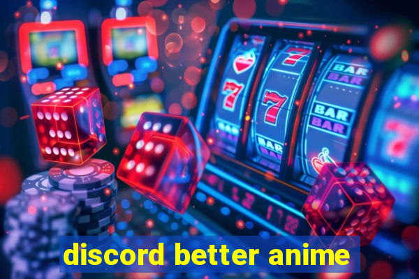 discord better anime