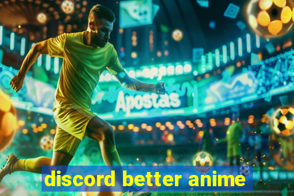 discord better anime