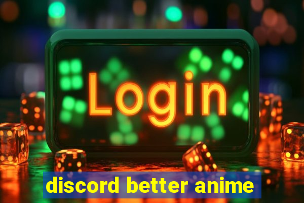 discord better anime