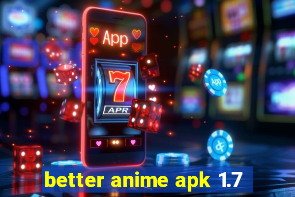 better anime apk 1.7