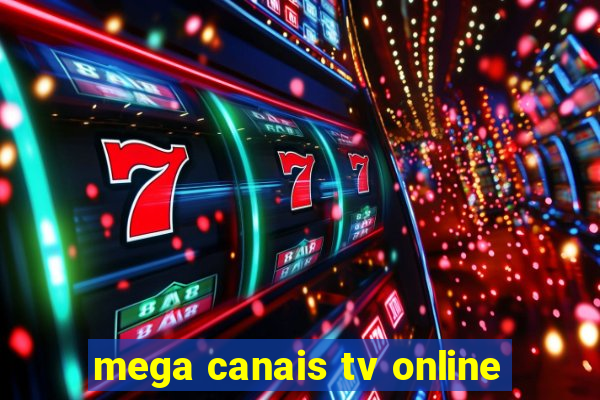 mega canais tv online