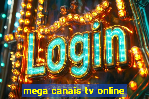 mega canais tv online