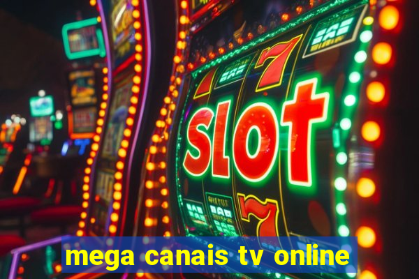 mega canais tv online