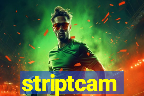 striptcam