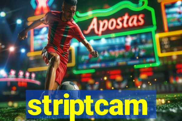 striptcam